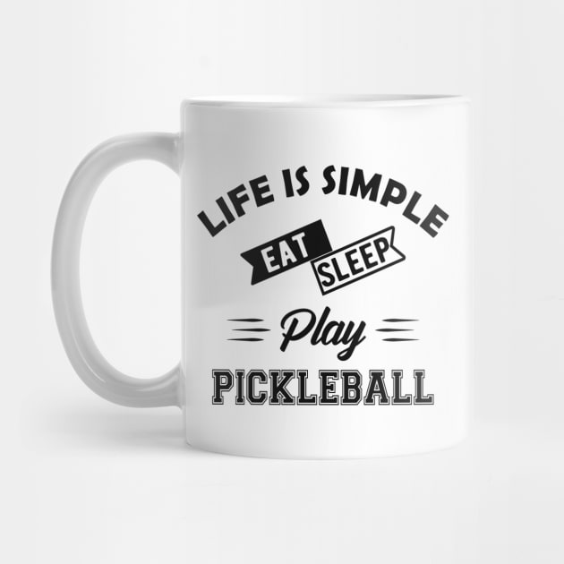 Pickleball - Life is simple eat sleep play pickleball by KC Happy Shop